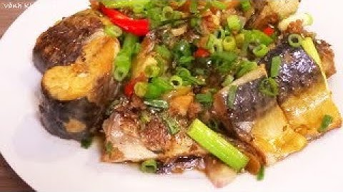 CÁ NỤC RIM NƯỚC MẮM - Cách kho Cá không bị tanh - Cá Nục Sa Ba - Makrele Rim Tiêu by Vanh Khuyen