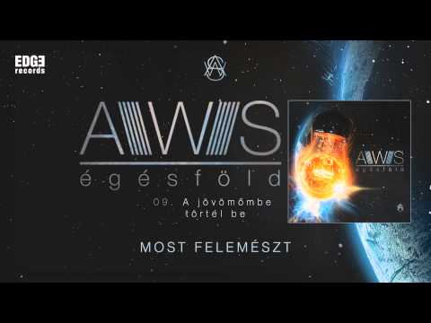 AWS - A jövőmbe törtél be (szöveges / lyrics video)