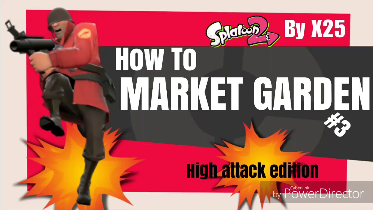 Splatoon 2 X TF2:How to Market Garden #3(High attack edition)[Collection/Epic Win]