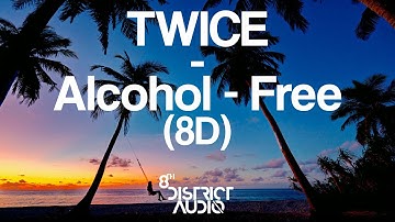 TWICE - Alcohol-Free (8D)