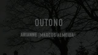 Video thumbnail of "Arianne - Outono feat. Marcos Almeida | Lyric Vídeo Oficial"
