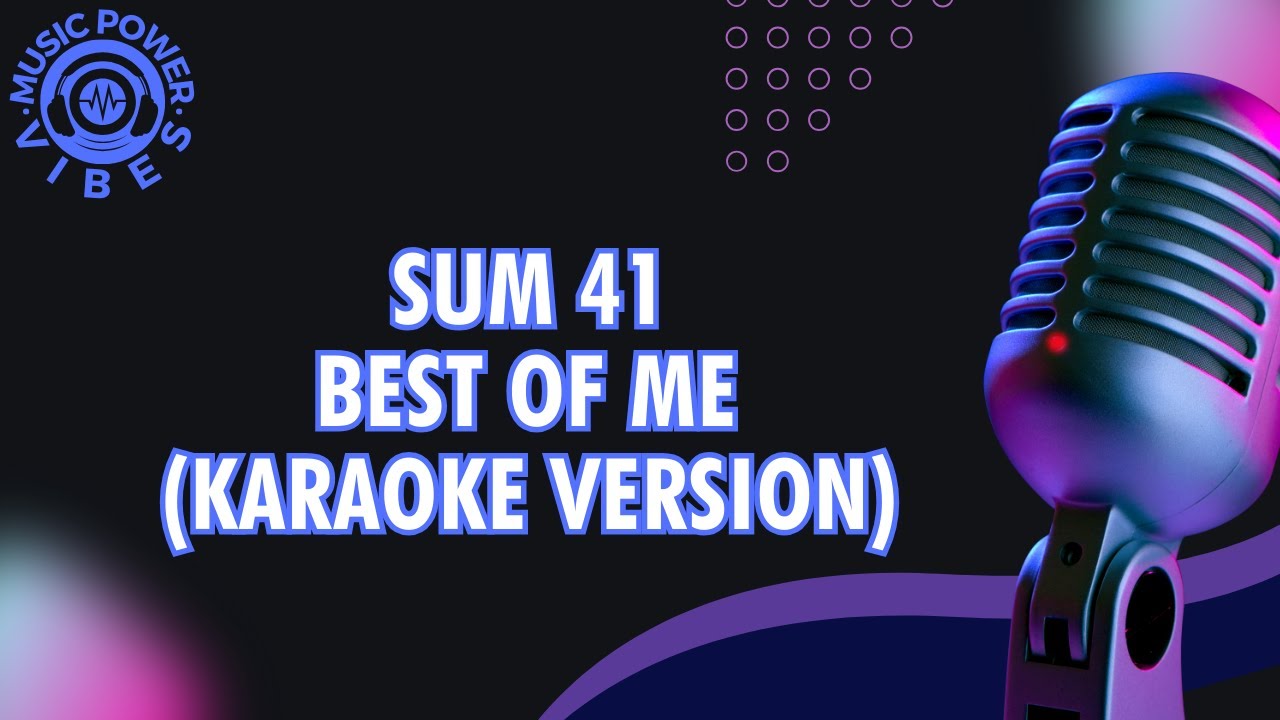 Sum 41 - Best Of Me (Karaoke Version)