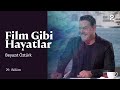 Beyazıt Öztürk | Hülya Koçyiğit ile Film Gibi Hayatlar | 29. Bölüm