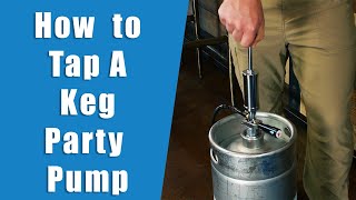 Tapping a Keg with a Party Pump - By Joe, The Beer Teacher