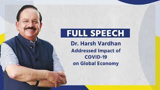 Full Speech Dr Harsh Vardhan Addresses Live Global Webinar On Impact Of Covid-19 On Global Economy