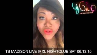 Ts Madison Live Saturday 06 13 15 Xl Nightclub Nyc