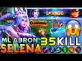 SAVAGE SELENA GAMEPLAY | SELENA 35 KILL | MOBILE LEGENDS