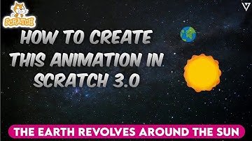 SCRATCH 3.0 ANIMATION TUTORIAL💥 FOR STUDENTS 🌟"THE EARTH REVOLVES AROUND THE SUN"