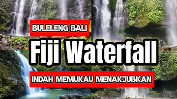 Fiji Waterfall, Buleleng Bali - Indah Memukau Menakjubkan