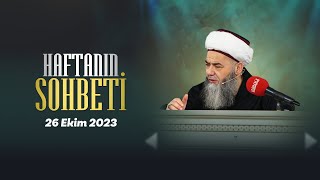 Haftanın Sohbeti 26 Ekim 2023