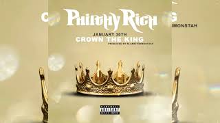 Philthy Rich - January 30th Crown The King (p. BlameItOnMonstah)