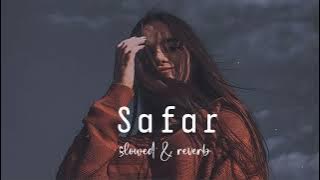 Safar [slowed and reverb]@slowed and reverb