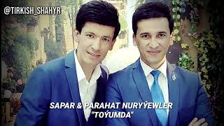 Sapar & Parahat (S&P music) - TOYUMDA