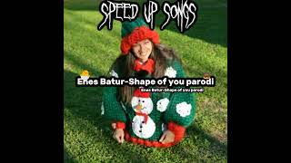 Enes Batur Shape Of You Parodi