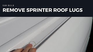 Sprinter Van Roof Lug/Plug Removal Tips