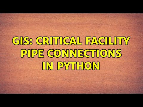 GIS: Critical facility pipe connections in python (2 Solutions!!)