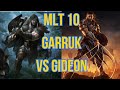 Mlt 10 round 1 garruk boss of blades vs gideon beyondbounds  magic spellslingers