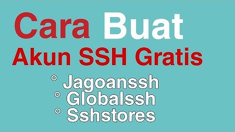 Cara membuat akun SSH Gratis buat gretongan internet