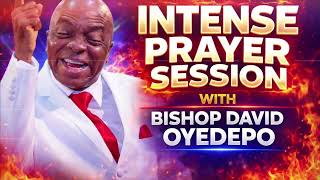 Powerful Prayer Session with Bishop David Oyedepo