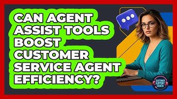 Can Agent Assist Tools Boost Customer Service Agent Efficiency? - Customer Support Coach