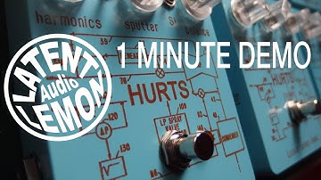 Latent Lemon Audio Hurts - 1 Minute Demo - Harmonic Fuzz Distortion Percolator Overdrive Boost