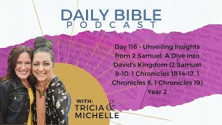 Day 116  Unveiling Insights from 2 Samuel: A Dive into David's Kingdom  Year 2