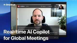 Deeptrue Copilot – Real-Time AI Interpreter & Translation Copilot for Global Meetings
