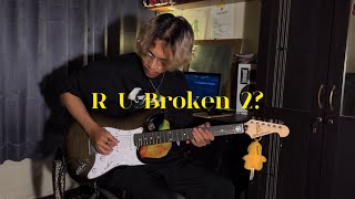 510  R U Broken 2 guitar Cover
