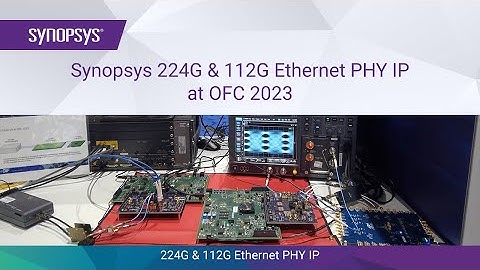 Synopsys 224G and 112G Ethernet PHY IP Demonstrations at OIF & OFC 2023 | Synopsys