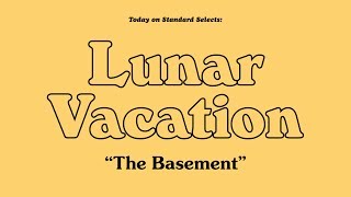 Video thumbnail of "Standard Selects: Lunar Vacation "The Basement""