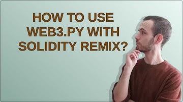 How to use Web3.py with Solidity Remix?
