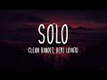 Clean Bandit, Demi Lovato  - Solo (Lyrics)