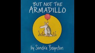 But Not the Armadillo - by Sandra Boynton