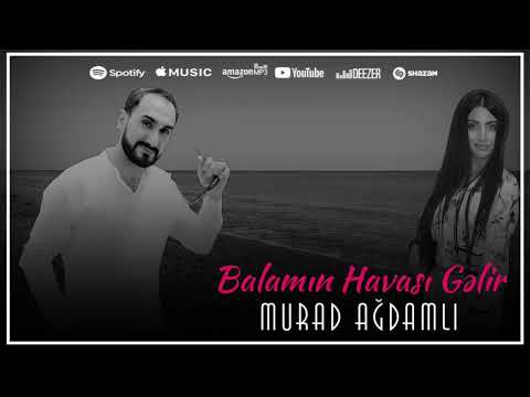 Murad Agdamli - Balamin Havasi Gelir (Official Audio) 2023