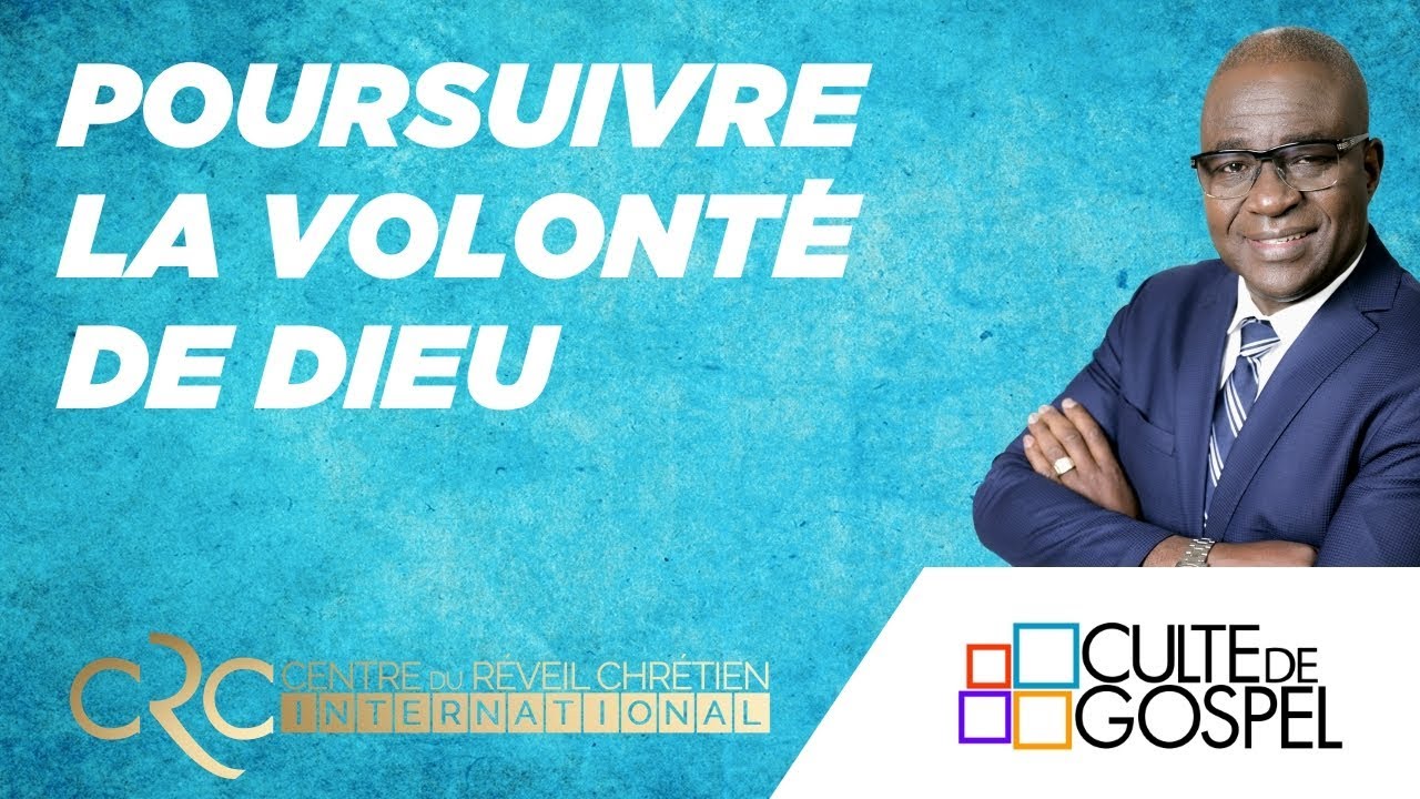 "Poursuivre la volonté de Dieu" (Pst. David Goma)