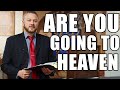 Are you going to heaven probation vs salvation