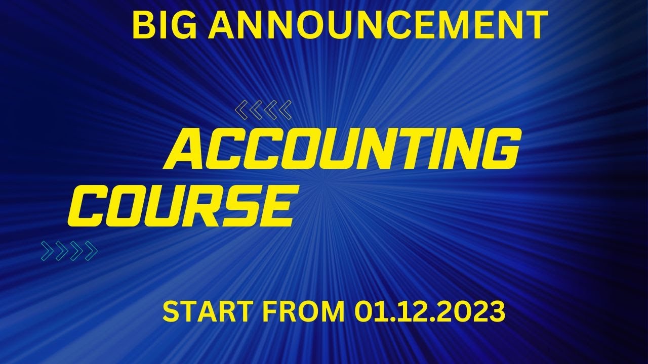 ACCOUNTING COURSE ANNOUNCEMENT BEST ACCOUNTING COURSE START FROM