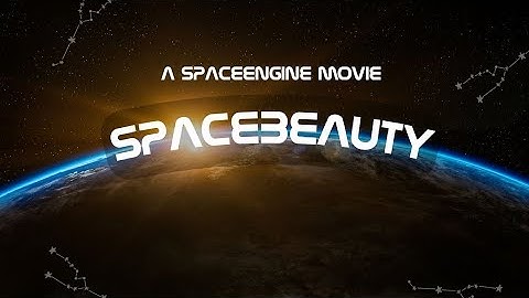 SpaceBeauty a SpaceEngine movie. About the wonders of the universe!