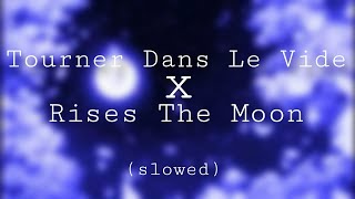 tourner dans le vide x rises the moon (slowed)