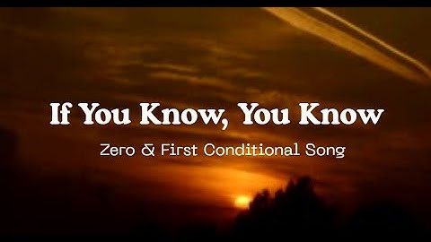 If You Know, You Know - Zero & First Conditional Song