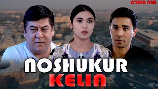 O\'ZIMIZ -NOSHUKUR KELIN-O\'ZBEK FILM