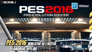 Winlator 10.1 Hotfix!! Tutorial Pasang Pes 2016 PC Di Android Offline