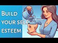 Realistic ways to build your self esteem