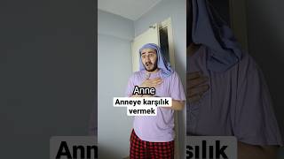 Anneye karşılık vermek #shorts #keşfet