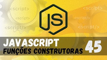Curso de Javascript#45  - Funções Construtoras