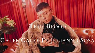 True Blood Galee Galee FT Julianno Sosa