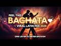 Feel This Bachata 💓 Viral Latin Mix 2026 | One Listen Is Never Enough