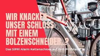 SIPRI | Der Test: Lässt sich das Alarm Kettenschloss mit einem Bolzenschneider knacken...?