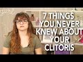 7 Things You Never Knew About Your Clitoris