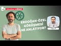 Canli  erdoanzel grmesi ne anlatyor  rfan aktan ile analz